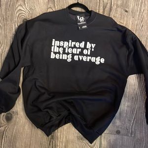 Inspired by the fear of being average sweatshirt